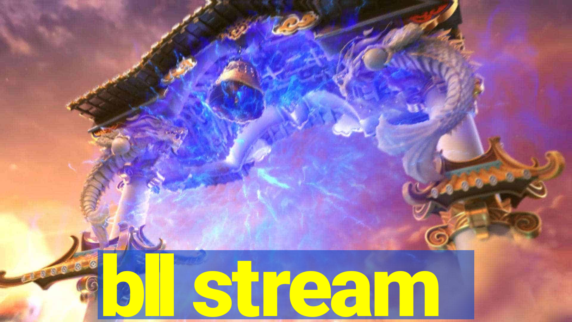 bll stream